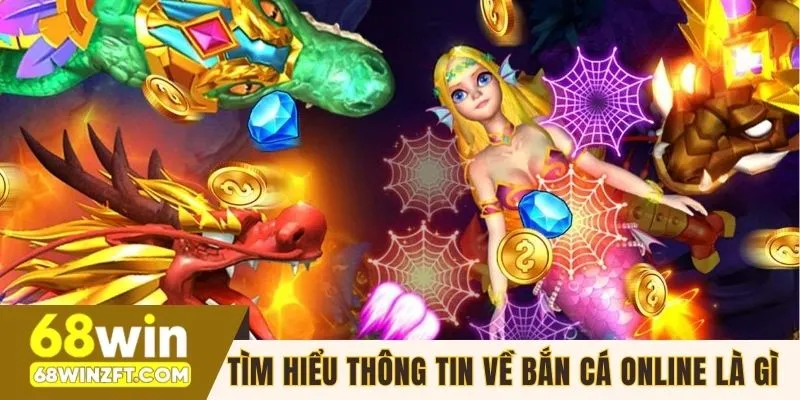 Tìm hiểu thông tin về bắn cá online là gì