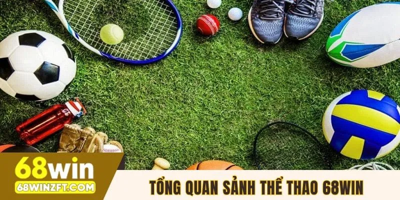 Tổng quan sảnh thể thao 68win